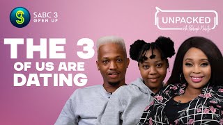 We are in a Polyamorous Relationship  Unpacked with Relebogile Mabotja  Episode 93  Season 3 [upl. by Kurzawa]