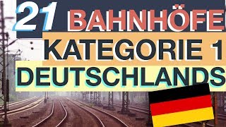 Bahnhöfe Deutschland ★ TOP 21 ★ Kategorie 1 ★ [upl. by Zurciram]