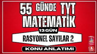 Rasyonel Sayılar Konu Anlatımı 2  2024  55 Günde TYT Matematik Kampı  13 Gün [upl. by Apple]