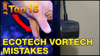 Top 15 EcoTech VorTech Mistakes You Dont Want to Overlook No Matter if You Have MP10 MP40 or MP60 [upl. by Alidus]