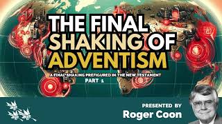 Roger Coon THE FINAL SHAKING OF ADVENTISM part 1 sdasermons biblestudy adventist [upl. by Rebme]