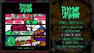 First Days Of Humanity  Pixel Death 3 FULL EP 2022  Goregrind [upl. by Zacharie]