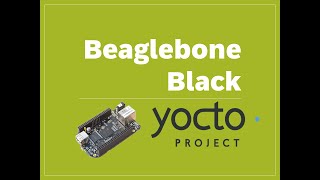 Beaglebone Black Yocto Tutorial [upl. by Orutra]