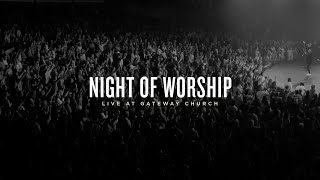 Night of Worship  Live at Gateway Church November 5 2023  Gateway Worship [upl. by Suzanna374]