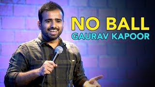 Gaurav Kapoor  No Ball  Stand Up Comedy 2019 [upl. by Ennayr]