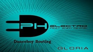 PH Electro Feat Andy Reznik  Gloria Danceboy Bootleg Mix HANDS UP [upl. by Viguerie]