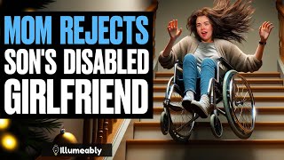 Mom REJECTS Sons Disabled Girlfriend She Lives To Regret It  Illumeably [upl. by Goulder]