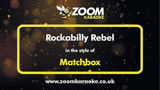 Matchbox  Rockabilly Rebel  Karaoke Version from Zoom Karaoke [upl. by Zanahs]