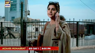 Achari Mohabbat  TeleFilm  Eid Day 1 at 900 PM  only on ARY Digital [upl. by Izogn254]