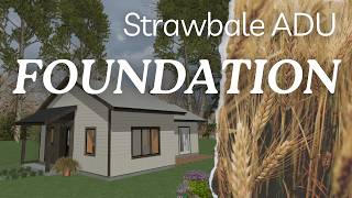 Building a Strawbale ADU Grade Beam Foundation [upl. by Nahpos]