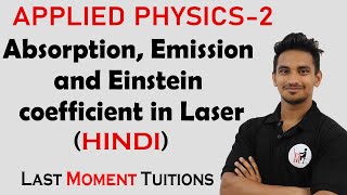 Absorption Emission and Einstein coefficient in Laser  Applied Physics 2 in Hindi [upl. by Maurer]