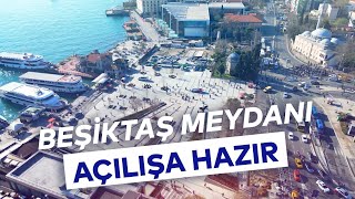 BEŞİKTAŞ MEYDANI AÇILIŞA HAZIR [upl. by Eiram]