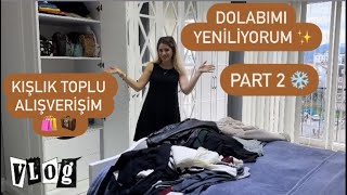 DOLABIMI YENİLİYORUM ✨ PART 2 ❄️KIŞLIK ALIŞVERİŞİM 🛍️ [upl. by Odnesor]