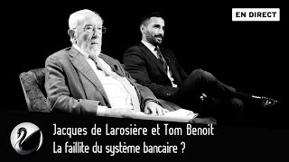 La faillite du système bancaire  Jacques de Larosière et Tom Benoit EN DIRECT [upl. by Ballard]