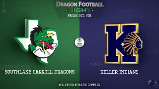 Southlake Carroll Dragons vs Keller Indians  100424 615pm pre 7pm kickoff [upl. by Ttebroc]