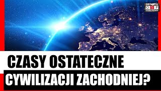 Czasy ostateczne cywilizacji zachodniej Czy można je zatrzymać [upl. by Annal405]