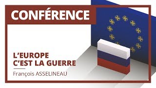 LEurope cest la guerre   François Asselineau [upl. by Anayek]