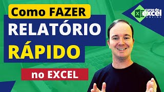 Chefe quer o relatório para ontem como fazer rápido um Relatório no Excel [upl. by Parks]