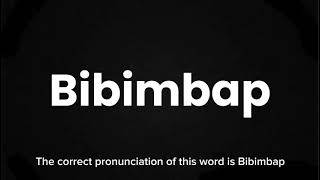 How to Pronounce Bibimbap Correctly  English Pronunciation Guide [upl. by Amelus]