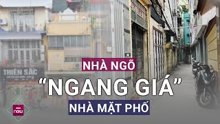 Vì sao nhiều căn nhà ngõ sâu hun hút ở Hà Nội hét giá trên trời ngang nhà mặt phố  VTC Now [upl. by Valentine]