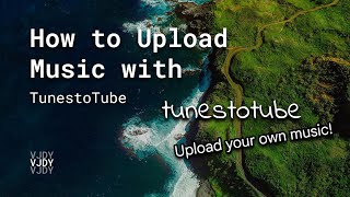 How to Upload Music with TunestoTube [upl. by Sacrod]