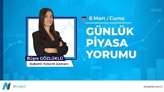 Günlük Piyasa Yorumu • 8 Mart 2024 [upl. by Derian599]