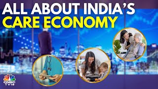 Do You Know About The Care Economy CNBC TV18  N18V [upl. by Marion574]