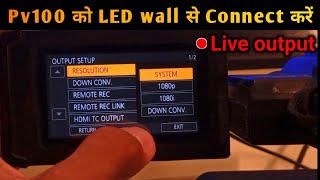 Pv100 live output  penasonic camre ko live kese chalaye  HDMI OUTPUT  camera settings [upl. by Yrocal]