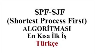 Shortest Job First SJF  SPF Algoritması  1 [upl. by Hayotal623]