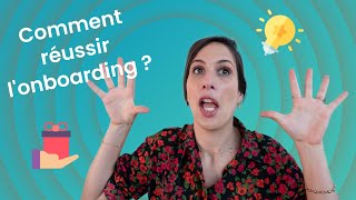 49  Comment réussir son onboarding [upl. by Gusty]