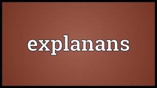 Explanans Meaning [upl. by Garnet733]