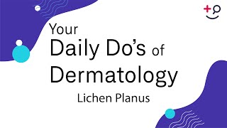 Lichen Planus  Daily Dos of Dermatology [upl. by Korey]