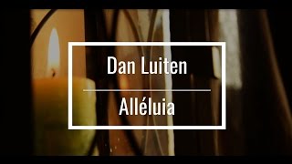 Alléluia  Dan Luiten [upl. by Oer]