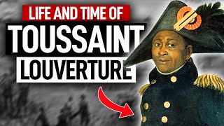 Life and Time of Toussaint Louverture From Enslavement to Liberation [upl. by Hgielsel]