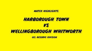 Match Highlights Harborough Town Vs Wellingborough Whitworth Reserves [upl. by Howarth]