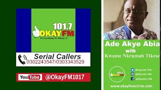 Ade Akye Abia With Kwame Nkrumah Tikese On Okay 1017 Fm 23102024 [upl. by Yboj195]