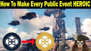 Destiny 2  How to make EVERY Public Event HEROIC  FAST amp EASY to Follow Guide [upl. by Adliw919]