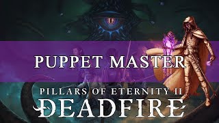 Pillars Of Eternity 2 Build Guide Puppet Master [upl. by Ybloc765]