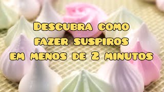 Descubra Como Fazer Suspiros Em Menos De 2 Minutos [upl. by Ialda]