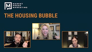 Market Proof Marketing  Ep 326  The Housing Bubble [upl. by Ecertak]