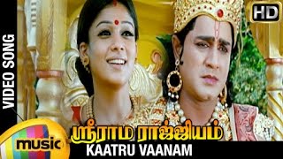 Sri Rama Rajyam Tamil Movie Songs  Kaatru Vaanam Song  Balakrishna  Nayanthara  Ilayaraja [upl. by Neema]