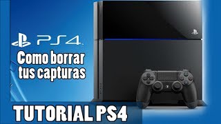 TUTORIAL PS4  Como borrar tus capturas [upl. by Fong]