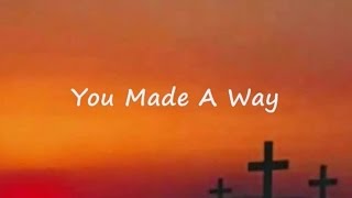 You Made A Way with Lyrics IHOPU KC [upl. by Vernen]