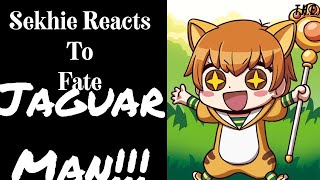 Sekhie Reacts to Fate Jaguar Man [upl. by Adelina397]