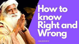 How to Decide Whats Right and wrong  Decision making Process  Sadhguru [upl. by Lertnahs316]