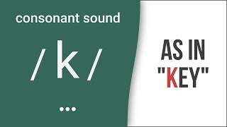 Consonant Sound  k  as in quotkeyquot – American English Pronunciation [upl. by Gabbie]