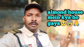 almond house me kya ho gaya🥺😰🙏 [upl. by Zurek]