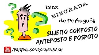 Dica Bizurada 33 Sujeito Composto Anteposto e Posposto [upl. by Shae]