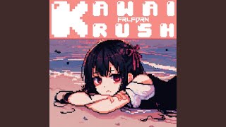 KAWAI KRUSH [upl. by Lorola997]