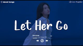 Let Her Go 💔 Sad Songs Playlist 2024  Playlist That Will Make You Cry 😥 [upl. by Carpenter]